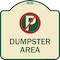 Signmission No Parking Dumpster Area Heavy-Gauge Aluminum Architectural Sign, 18" x 18", TG-1818-23748 A-DES-TG-1818-23748 - alternate 1